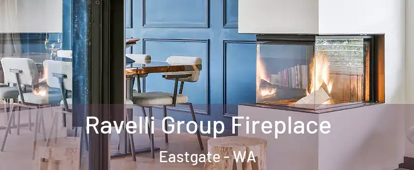 Ravelli Group Fireplace Eastgate - WA