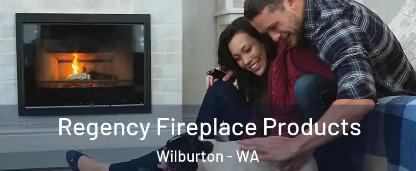 Regency Fireplace Products Wilburton - WA