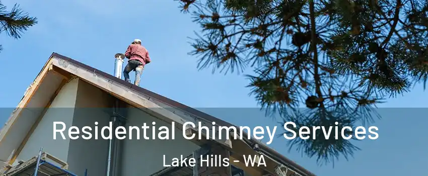 Residential Chimney Services Lake Hills - WA