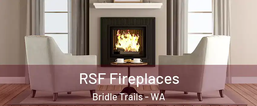 RSF Fireplaces Bridle Trails - WA