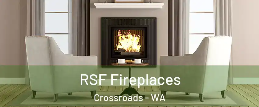 RSF Fireplaces Crossroads - WA