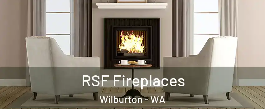 RSF Fireplaces Wilburton - WA