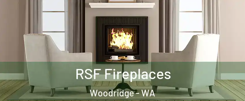 RSF Fireplaces Woodridge - WA