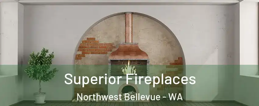 Superior Fireplaces Northwest Bellevue - WA