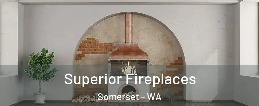 Superior Fireplaces Somerset - WA
