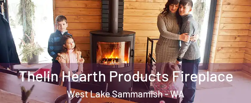 Thelin Hearth Products Fireplace West Lake Sammamish - WA