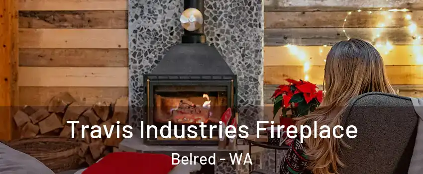 Travis Industries Fireplace Belred - WA