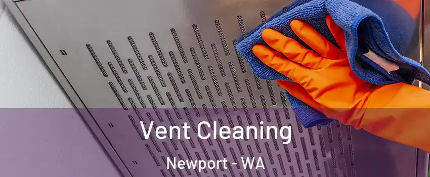 Vent Cleaning Newport - WA