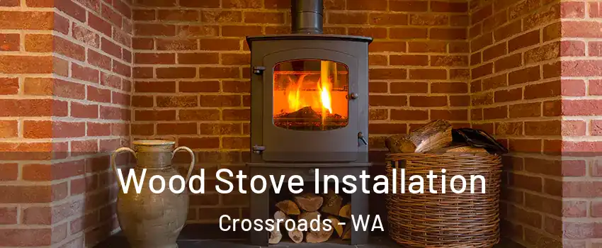 Wood Stove Installation Crossroads - WA