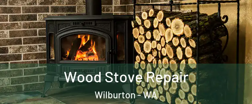 Wood Stove Repair Wilburton - WA